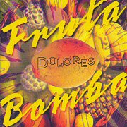 Dolores - Fruta Bomba
