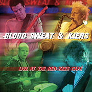 Blood Sweat & Kiers - Live At The Red Kees Café