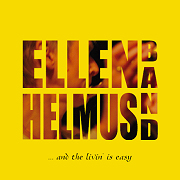 Ellen Helmus Band - ... and the livin’ is easy